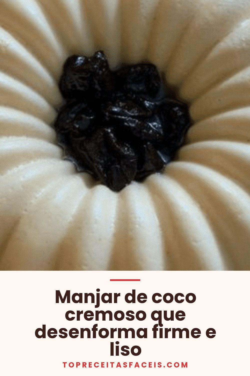 Manjar de coco cremoso que desenforma firme e liso
