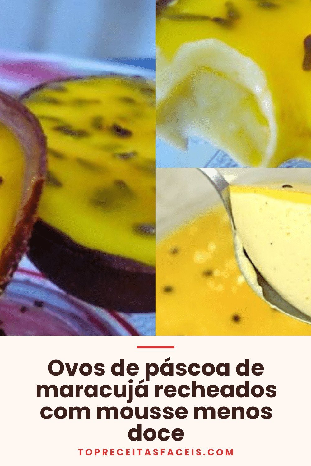 Ovos de páscoa de maracujá recheados com mousse menos doce