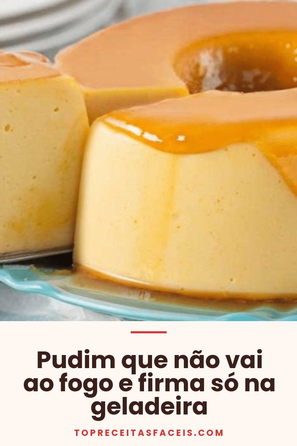 Pudim que não vai ao fogo e firma só na geladeira