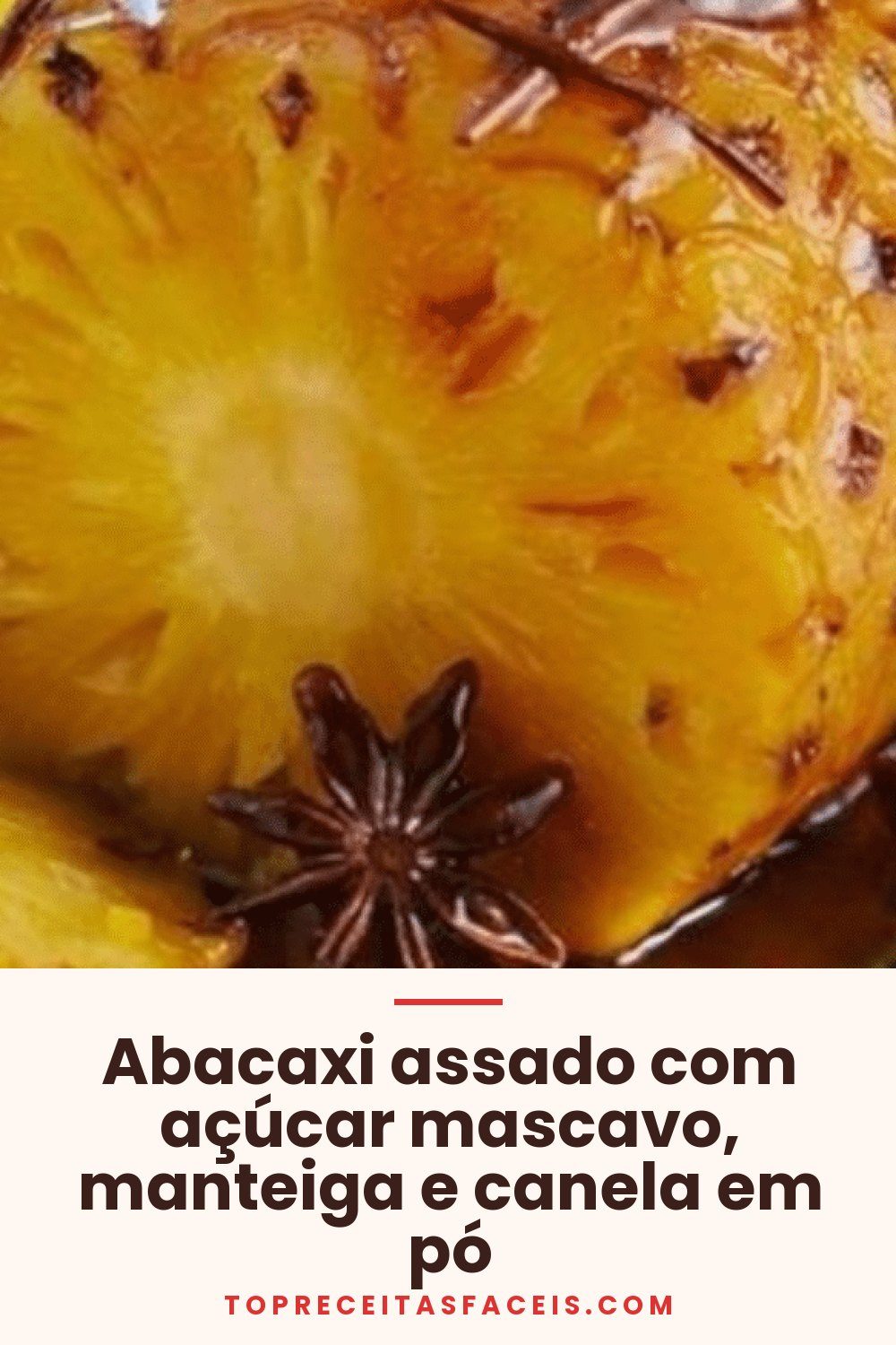 Abacaxi assado com açúcar mascavo, manteiga e canela em pó