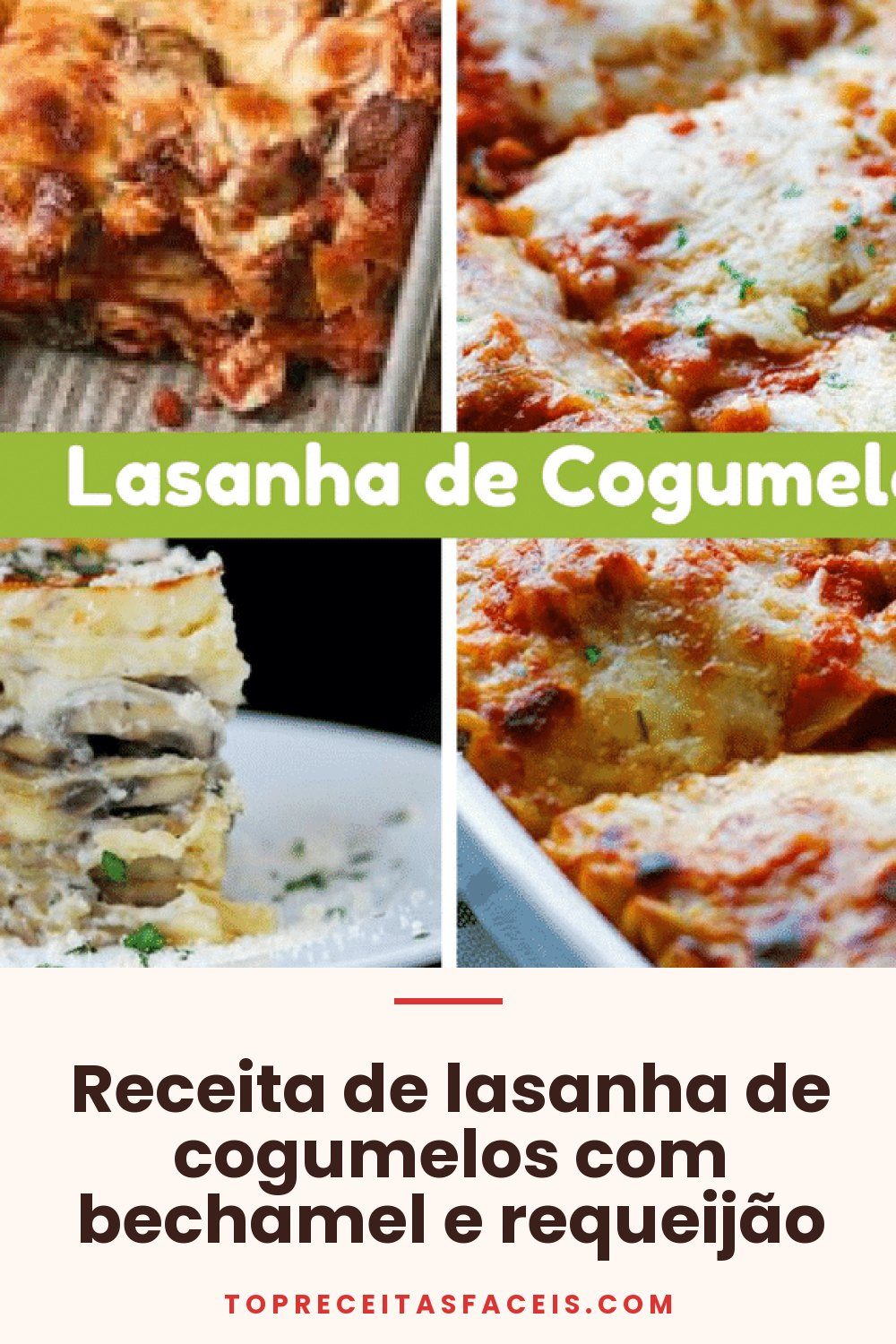 Receita de lasanha de cogumelos com bechamel e requeijão