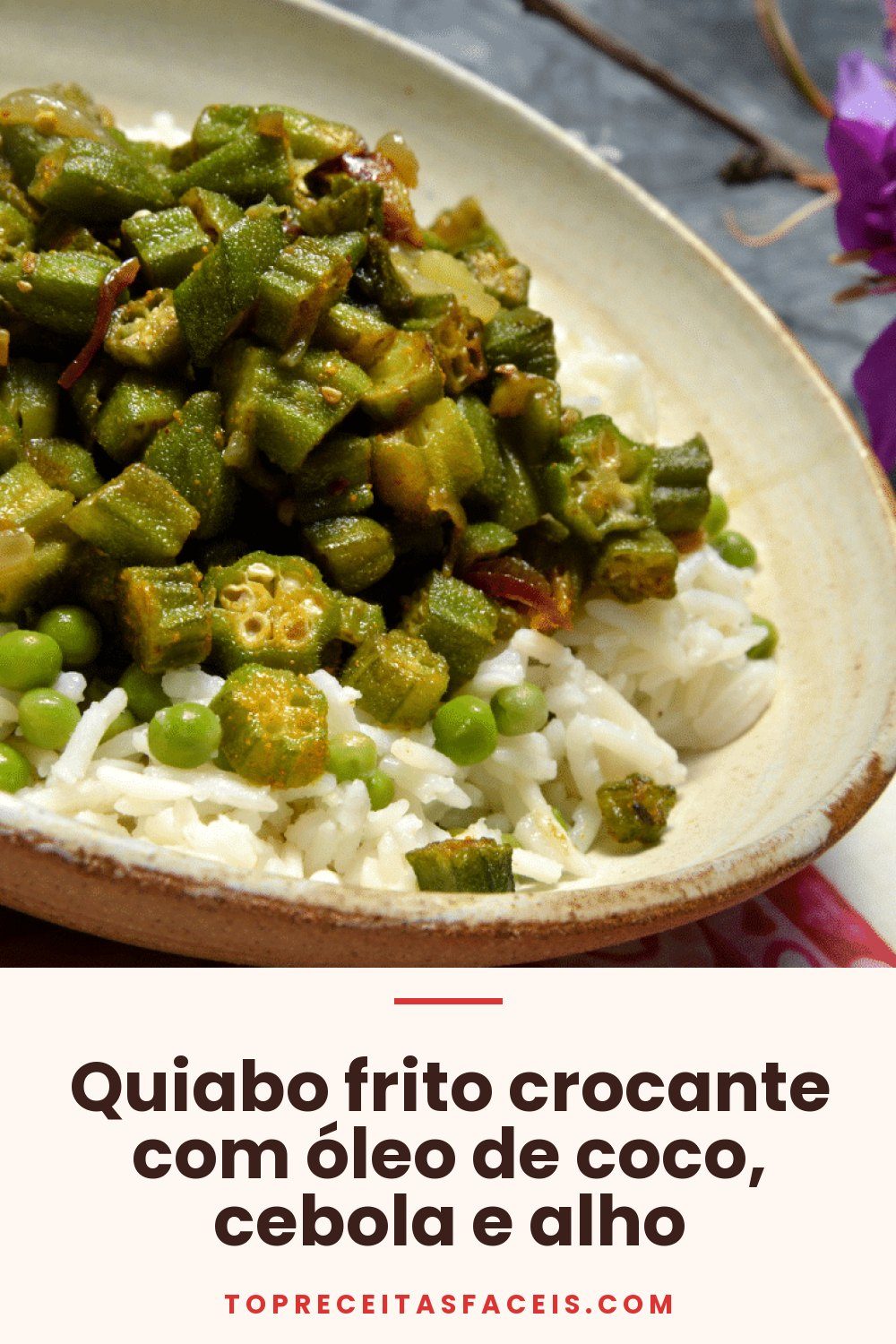 Quiabo frito crocante com óleo de coco, cebola e alho