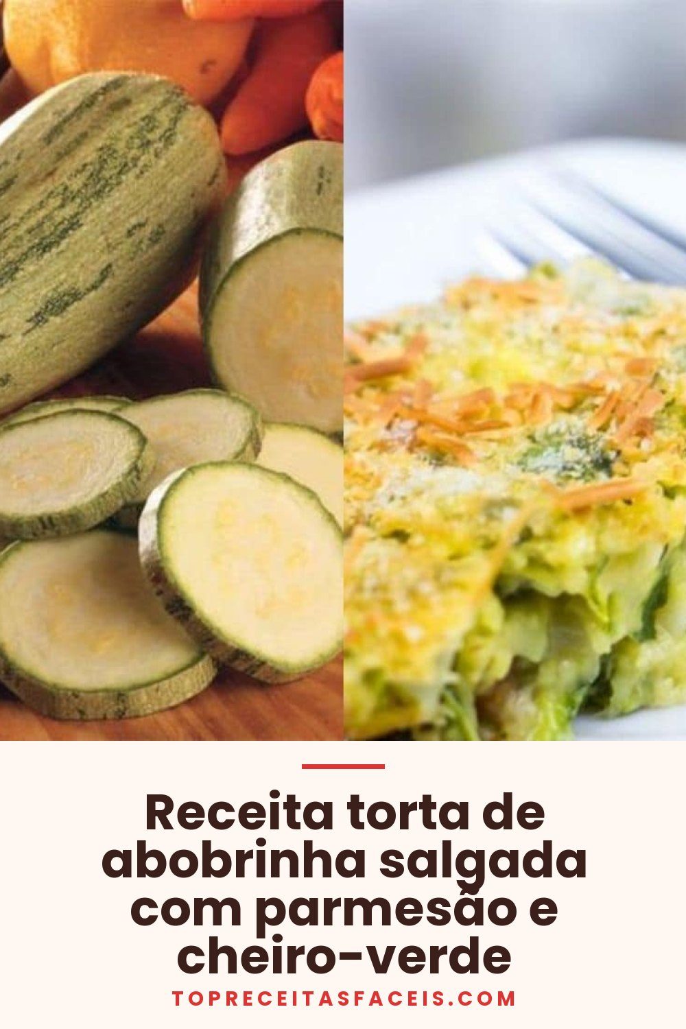 Receita torta de abobrinha salgada com parmesão e cheiro-verde