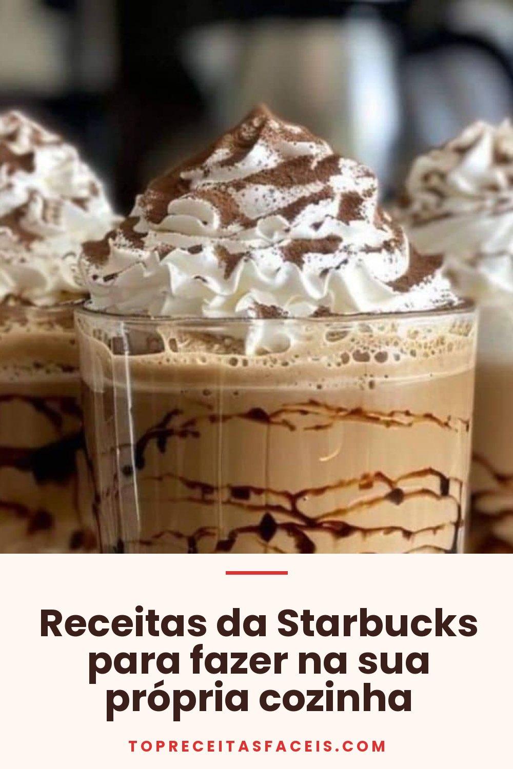 Receitas da Starbucks para fazer na sua própria cozinha