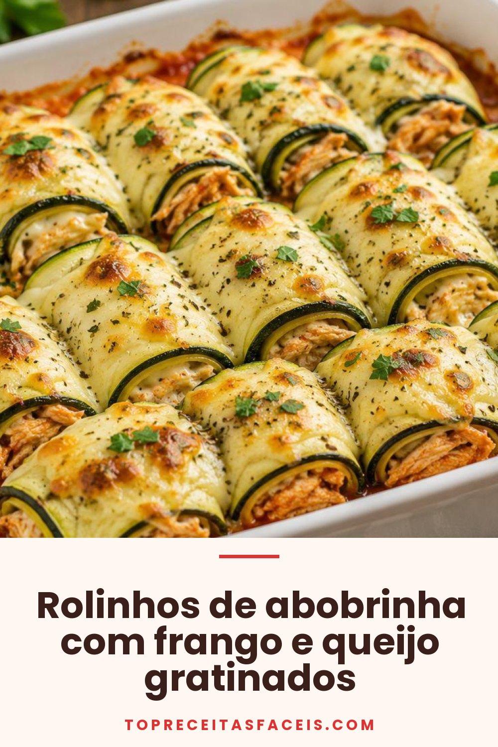 Rolinhos de abobrinha com frango e queijo gratinados